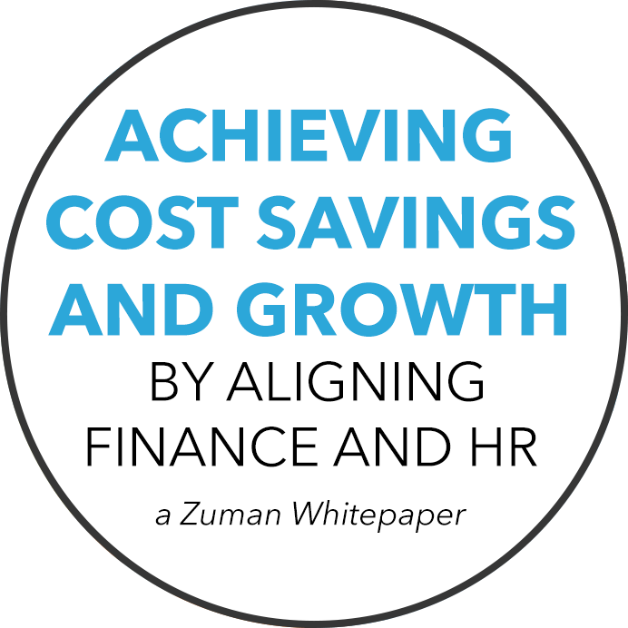 Achieving Cost Savings and Growth by Aligning Finance and HR, A Zuman Whitepaper
